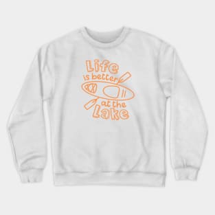 Life Is Better At The Lake Kayaking Crewneck Sweatshirt